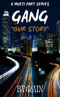 GANG: OUR STORY